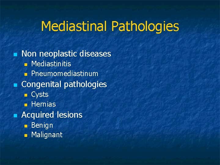 Mediastinal Pathologies n Non neoplastic diseases n n n Congenital pathologies n n n