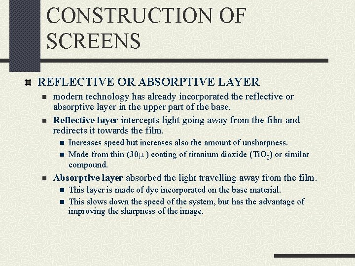 CONSTRUCTION OF SCREENS REFLECTIVE OR ABSORPTIVE LAYER n n modern technology has already incorporated