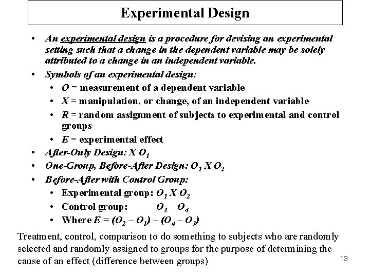 Experimental Design • An experimental design is a procedure for devising an experimental setting