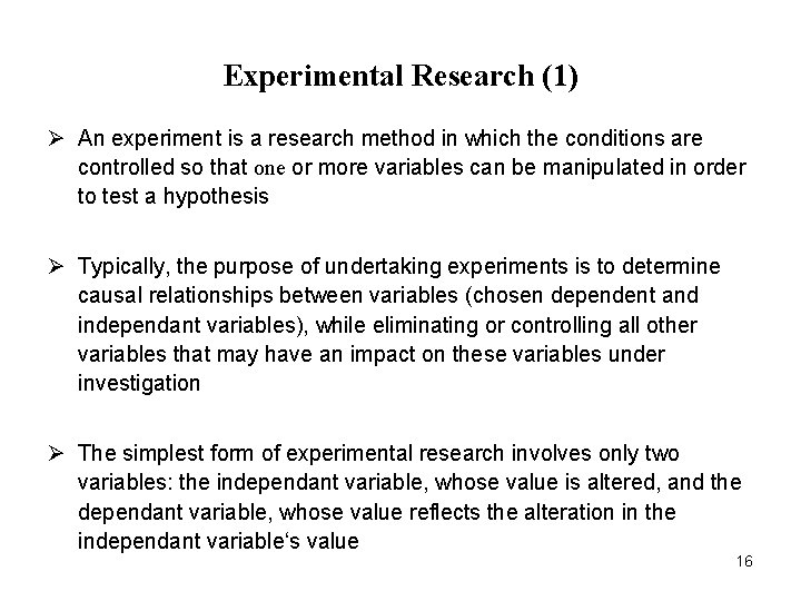 Experimental Research (1) Ø An experiment is a research method in which the conditions