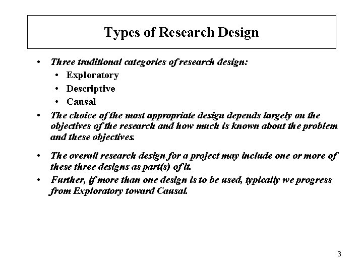 Types of Research Design • Three traditional categories of research design: • Exploratory •