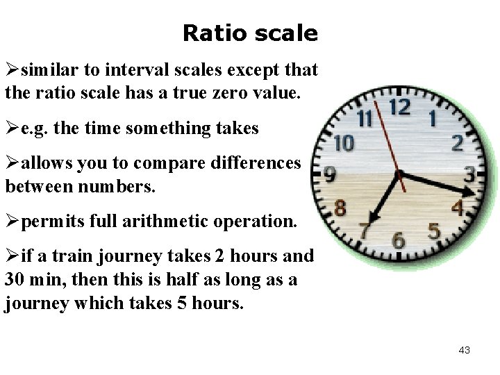 Ratio scale Øsimilar to interval scales except that the ratio scale has a true