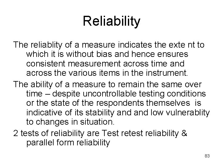 Reliability The reliablity of a measure indicates the exte nt to which it is