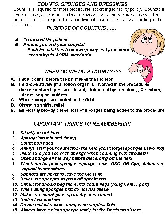 COUNTS, SPONGES AND DRESSINGS Counts are required for most procedures according to facility policy.