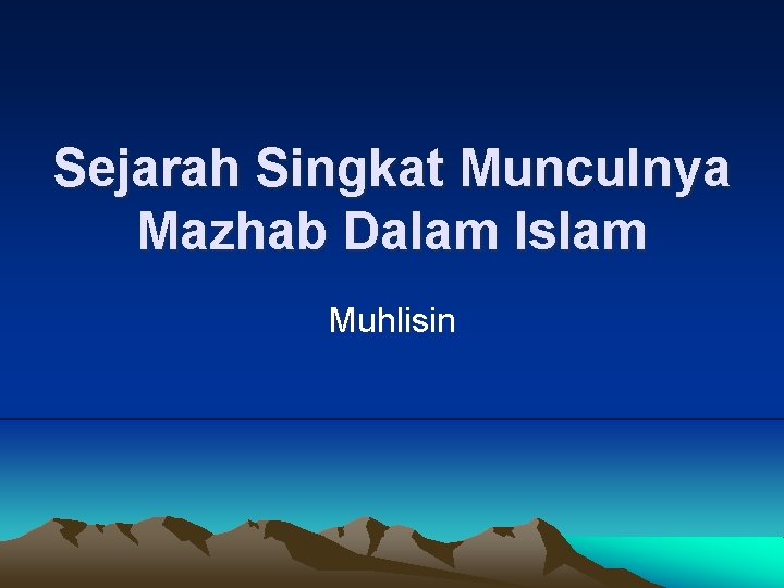 Sejarah Singkat Munculnya Mazhab Dalam Islam Muhlisin 