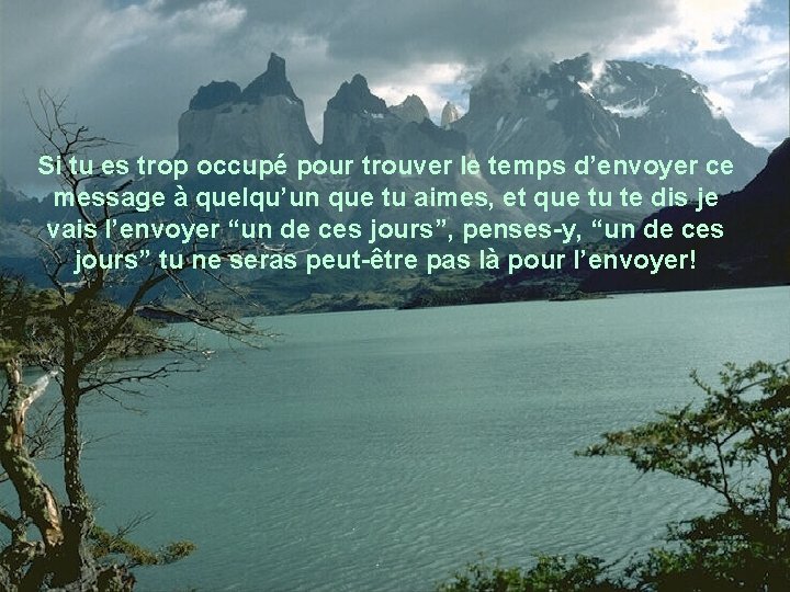 Si tu es trop occupé pour trouver le temps d’envoyer ce message à quelqu’un Si tu es trop occupé pour trouver le temps d’envoyer ce message à quelqu’un