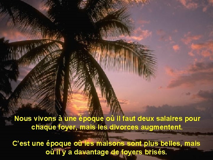 Nous vivons à une époque où il faut deux salaires pour chaque foyer, mais Nous vivons à une époque où il faut deux salaires pour chaque foyer, mais