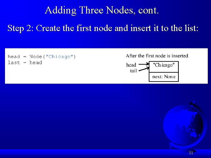 Adding Three Nodes, cont. Step 2: Create the first node and insert it to