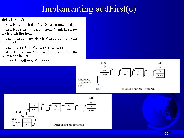 Implementing add. First(e) def add. First(self, e): new. Node = Node(e) # Create a
