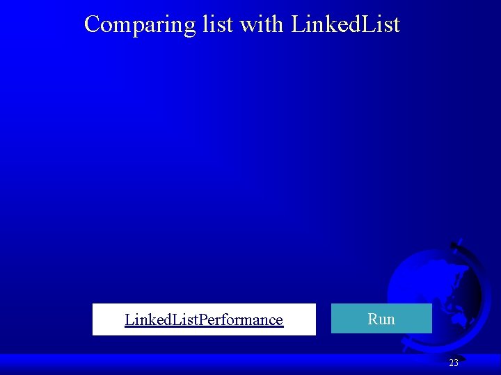 Comparing list with Linked. List. Performance Run 23 