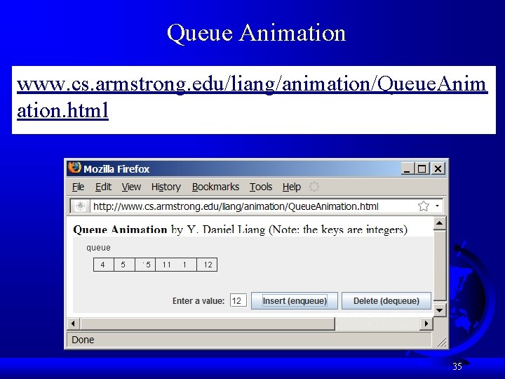 Queue Animation www. cs. armstrong. edu/liang/animation/Queue. Anim ation. html 35 