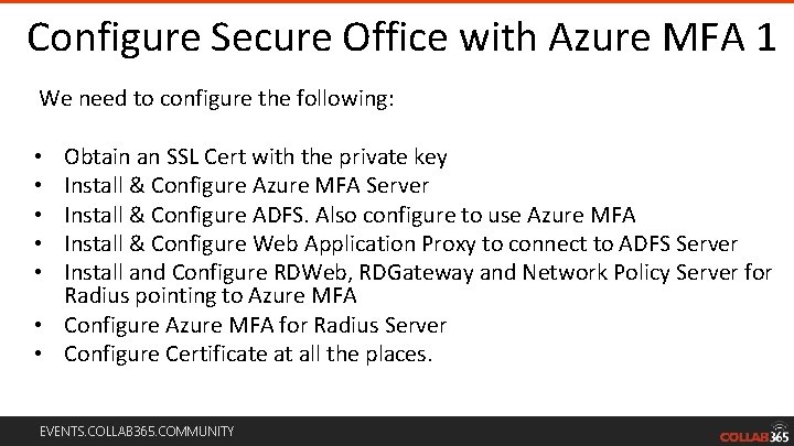 Configure Secure Office with Azure MFA 1 We need to configure the following: