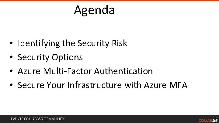 Agenda • • Identifying the Security Risk Security Options Azure Multi-Factor Authentication Secure Your