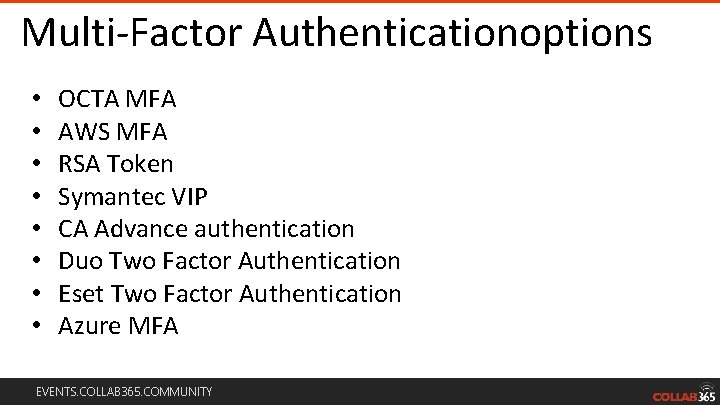 Multi-Factor Authenticationoptions • • OCTA MFA AWS MFA RSA Token Symantec VIP CA Advance
