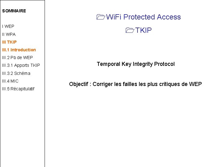 SOMMAIRE I WEP II WPA Wi. Fi Protected Access TKIP III. 1 Introduction III.
