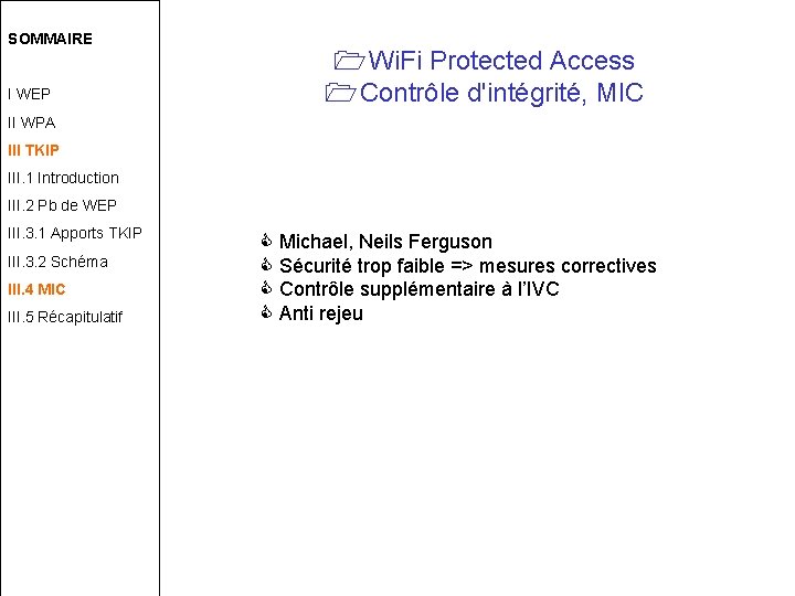 SOMMAIRE I WEP Wi. Fi Protected Access Contrôle d'intégrité, MIC II WPA III TKIP