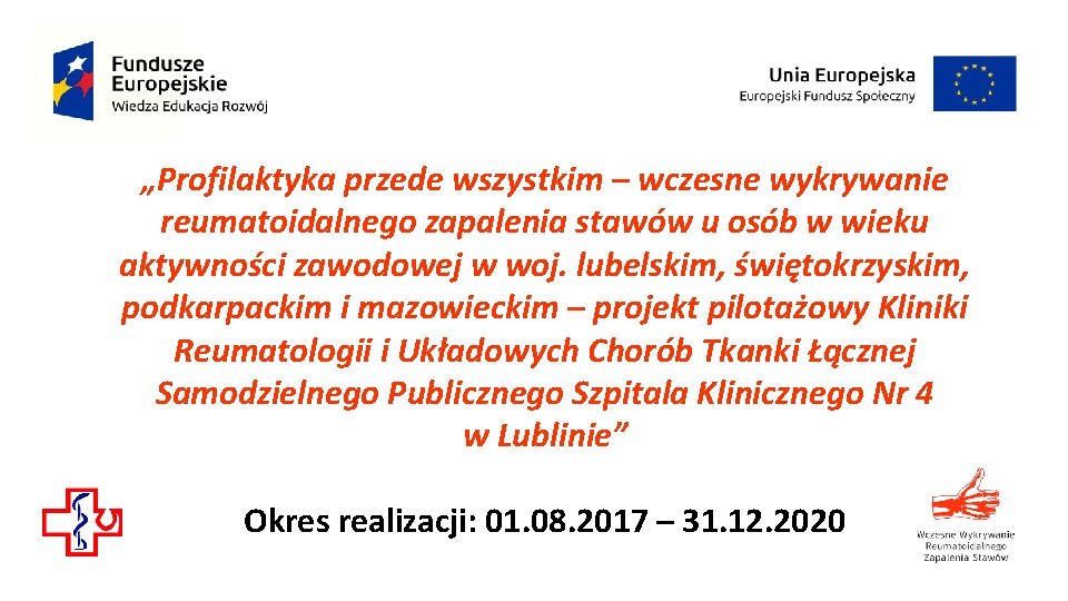 „Profilaktyka przede wszystkim – wczesne wykrywanie reumatoidalnego zapalenia stawów u osób w wieku aktywności „Profilaktyka przede wszystkim – wczesne wykrywanie reumatoidalnego zapalenia stawów u osób w wieku aktywności