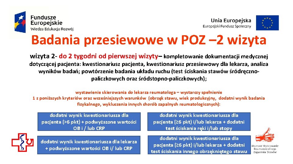 Badania przesiewowe w POZ – 2 wizyta 2 - do 2 tygodni od pierwszej Badania przesiewowe w POZ – 2 wizyta 2 - do 2 tygodni od pierwszej