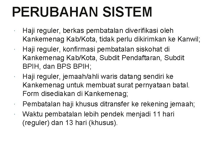 PERUBAHAN SISTEM Haji reguler, berkas pembatalan diverifikasi oleh Kankemenag Kab/Kota, tidak perlu dikirimkan ke