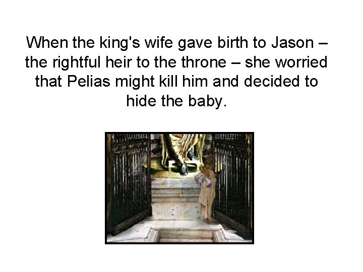 When the king's wife gave birth to Jason – the rightful heir to the When the king's wife gave birth to Jason – the rightful heir to the