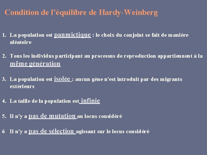 Condition de l’équilibre de Hardy-Weinberg 1. La population est panmictique : le choix du