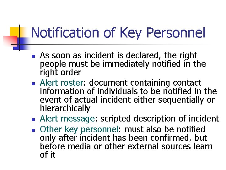 Notification of Key Personnel n n As soon as incident is declared, the right