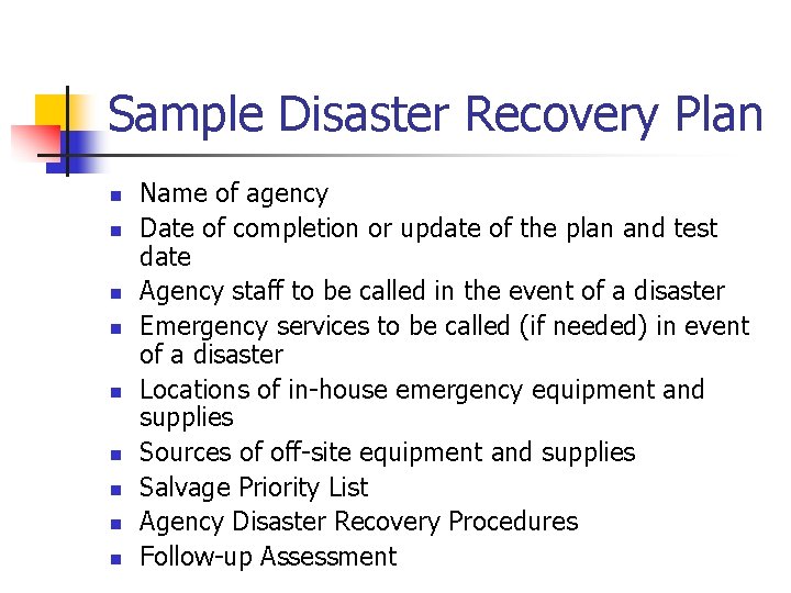 Sample Disaster Recovery Plan n n n n Name of agency Date of completion