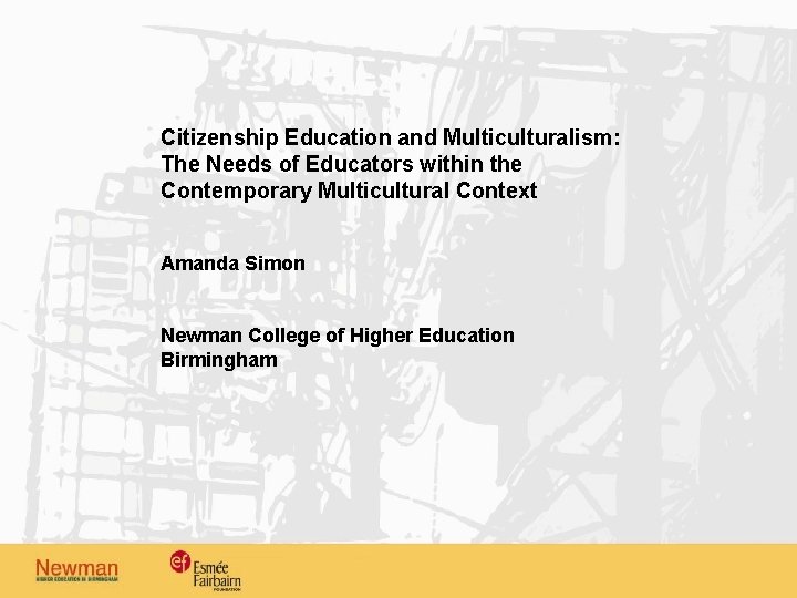 Citizenship Education and Multiculturalism: The Needs of Educators within the Contemporary Multicultural Context Amanda