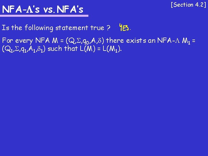 NFA- ’s vs. NFA’s [Section 4. 2] Is the following statement true ? For