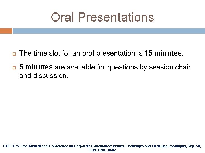 Oral Presentations The time slot for an oral presentation is 15 minutes are available