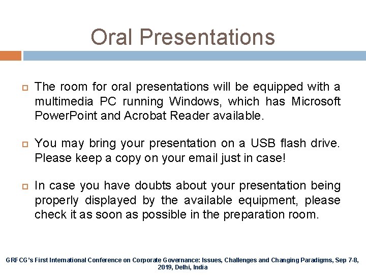 Oral Presentations The room for oral presentations will be equipped with a multimedia PC