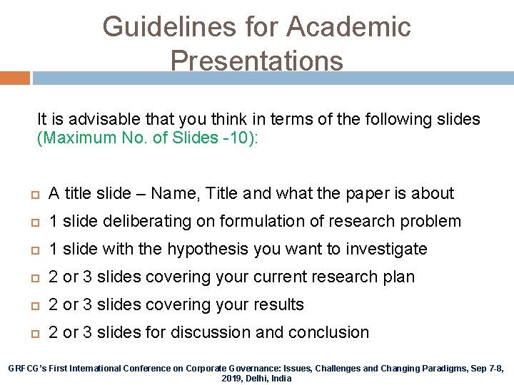 Guidelines for Academic Presentations It is advisable that you think in terms of the