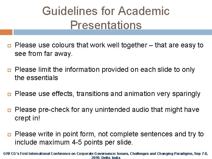 Guidelines for Academic Presentations Please use colours that work well together – that are