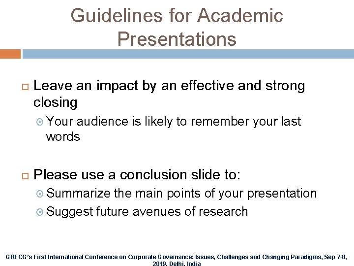 Guidelines for Academic Presentations Leave an impact by an effective and strong closing Your