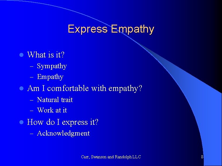 Express Empathy l What is it? – Sympathy – Empathy l Am I comfortable