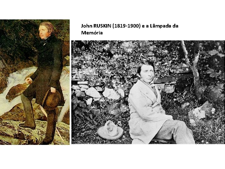 John RUSKIN (1819 -1900) e a Lâmpada da Memória 