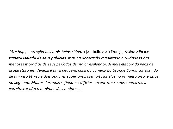  “Até hoje, a atração das mais belas cidades [da Itália e da França]