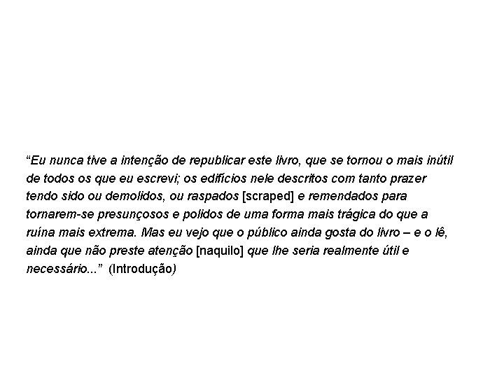 “Eu nunca tive a intenção de republicar este livro, que se tornou o mais