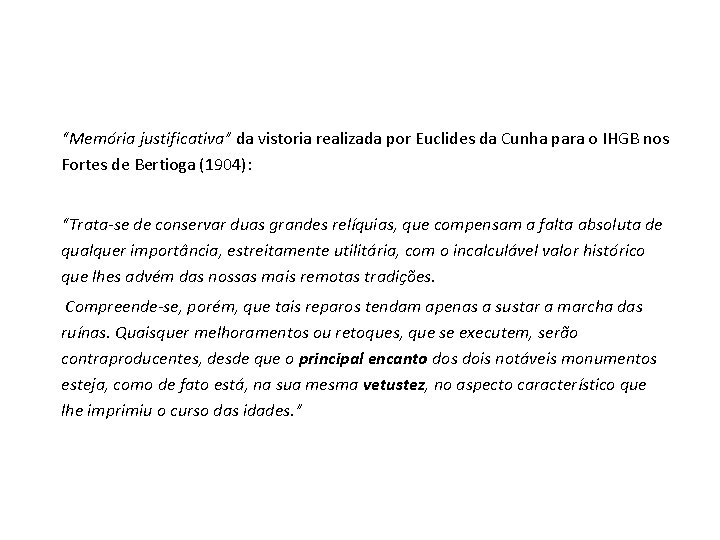 “Memória justificativa” da vistoria realizada por Euclides da Cunha para o IHGB nos Fortes