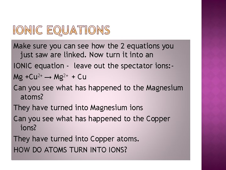 Make sure you can see how the 2 equations you just saw are linked.