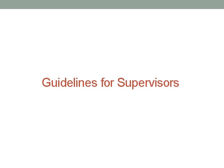 Guidelines for Supervisors 