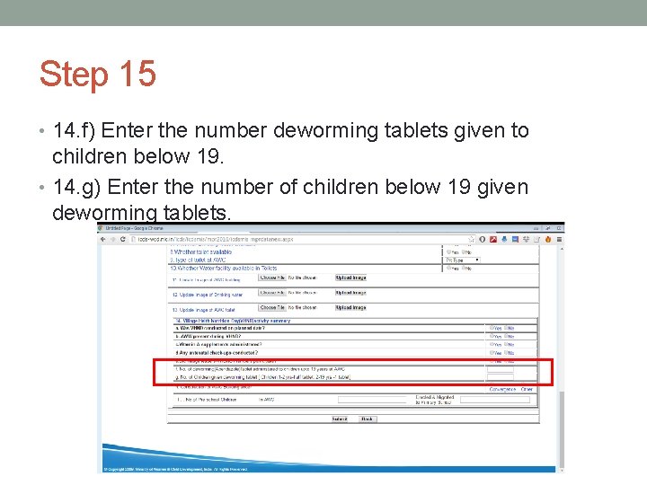 Step 15 • 14. f) Enter the number deworming tablets given to children below