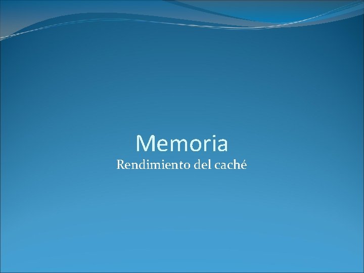 Memoria Rendimiento del caché 