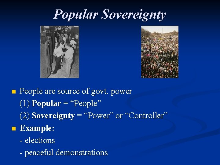 Popular Sovereignty n n People are source of govt. power (1) Popular = “People” Popular Sovereignty n n People are source of govt. power (1) Popular = “People”