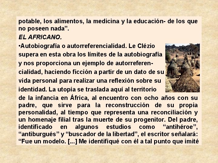 potable, los alimentos, la medicina y la educación- de los que no poseen nada”.