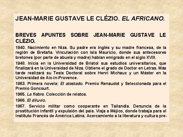 JEAN-MARIE GUSTAVE LE CLÉZIO. EL AFRICANO. BREVES APUNTES SOBRE JEAN-MARIE GUSTAVE LE CLÉZIO. 1940.