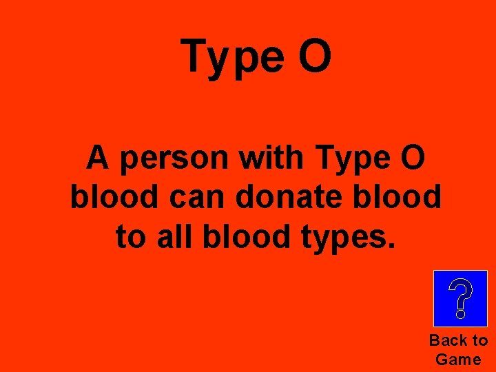 Type O A person with Type O blood can donate blood to all blood