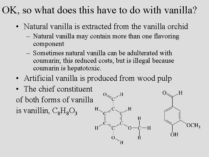 OK, so what does this have to do with vanilla? • Natural vanilla is
