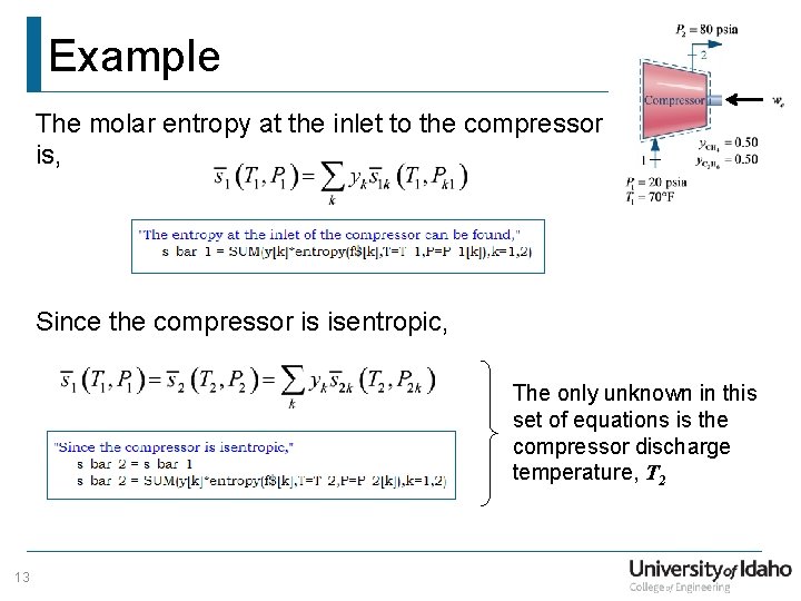 Example The molar entropy at the inlet to the compressor is, Since the compressor