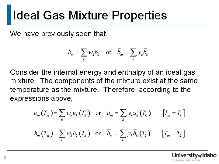 Ideal Gas Mixture Properties We have previously seen that, Consider the internal energy and